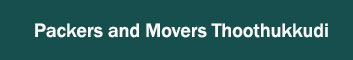 Packers and Movers Thoothukkudi 