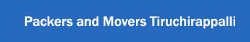 Packers and Movers Tiruchirappalli 