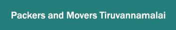 Packers and Movers Tiruvannamalai 
