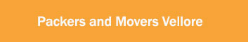 Packers and Movers Vellore 
