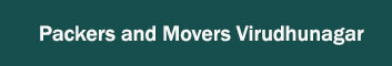 Packers and Movers Virudhunagar 