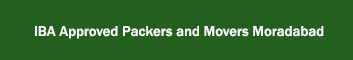 IBA Approved Packers and Movers Moradabad 