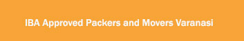 IBA Approved Packers and Movers Varanasi 